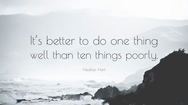 Do one thing well
